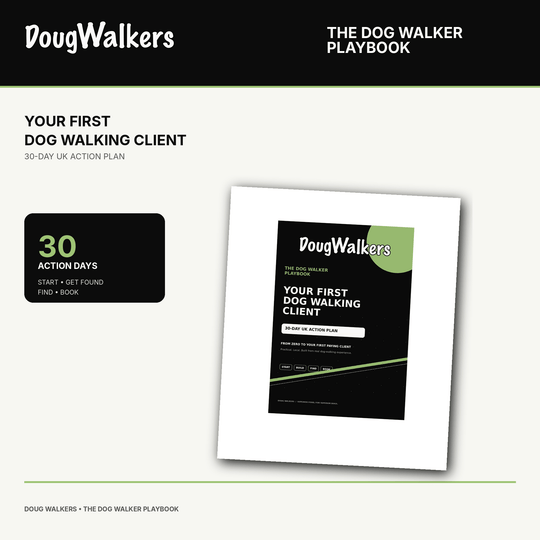 Your First Dog Walking Client – 30-Day UK Action Plan - Doug Walkers